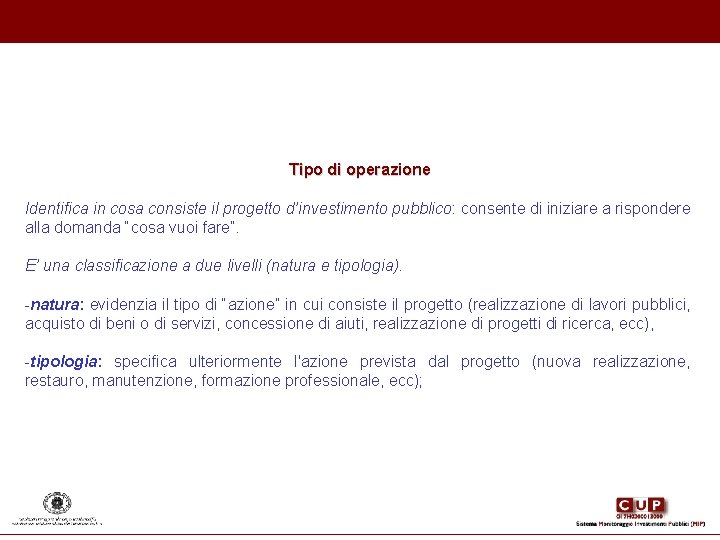 Tipo di operazione Identifica in cosa consiste il progetto d’investimento pubblico: consente di iniziare Tipo di operazione Identifica in cosa consiste il progetto d’investimento pubblico: consente di iniziare