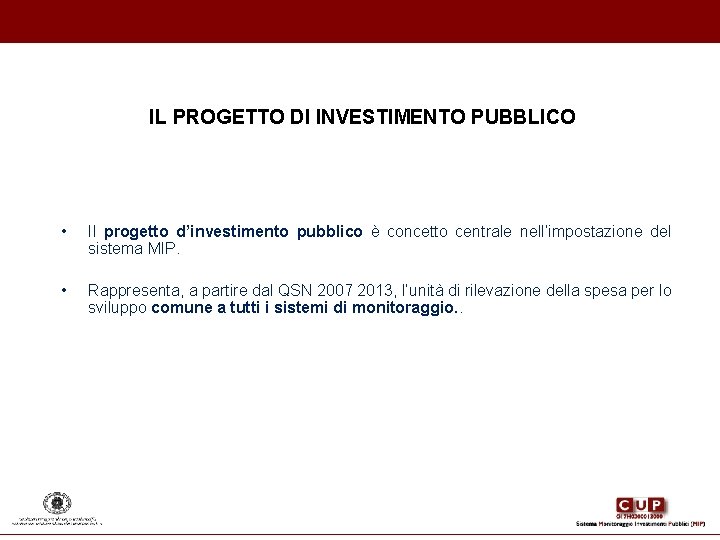 IL PROGETTO DI INVESTIMENTO PUBBLICO • Il progetto d’investimento pubblico è concetto centrale IL PROGETTO DI INVESTIMENTO PUBBLICO • Il progetto d’investimento pubblico è concetto centrale