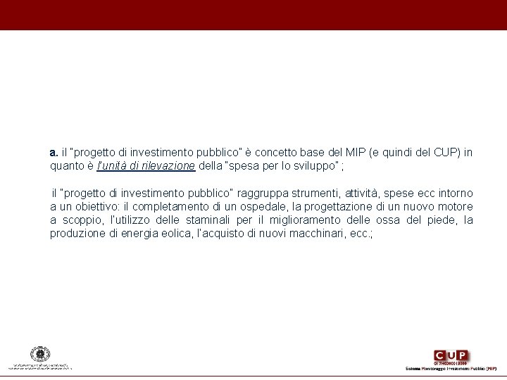 a. il “progetto di investimento pubblico” è concetto base del MIP (e quindi a. il “progetto di investimento pubblico” è concetto base del MIP (e quindi