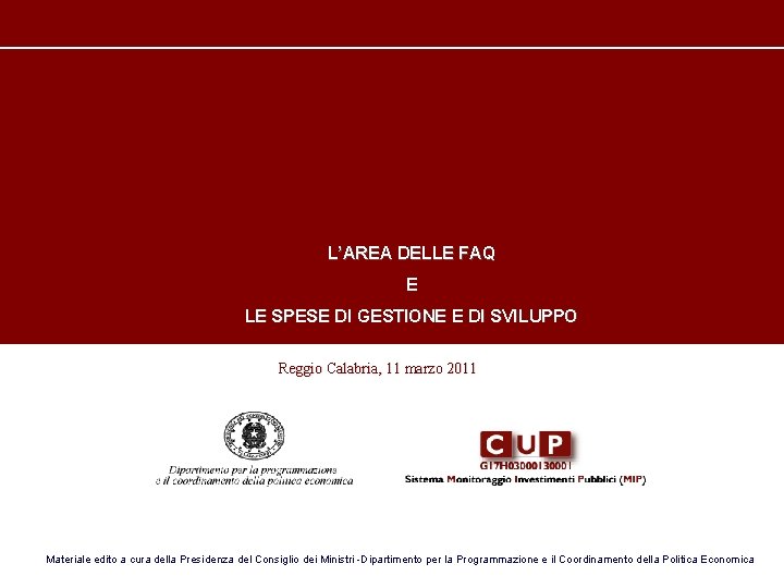 L’AREA DELLE FAQ E LE SPESE DI GESTIONE E DI SVILUPPO Reggio Calabria, L’AREA DELLE FAQ E LE SPESE DI GESTIONE E DI SVILUPPO Reggio Calabria,