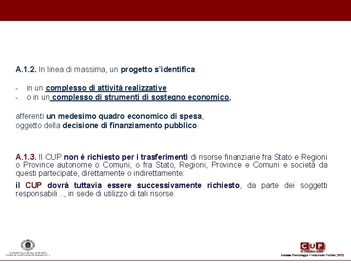 A. 1. 2. In linea di massima, un progetto s’identifica - in un complesso A. 1. 2. In linea di massima, un progetto s’identifica - in un complesso