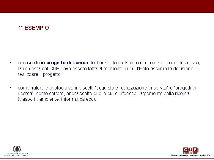 1° ESEMPIO • in caso di un progetto di ricerca deliberato da un Istituto 1° ESEMPIO • in caso di un progetto di ricerca deliberato da un Istituto