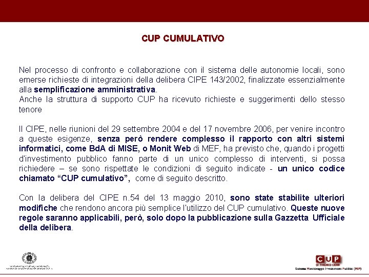 CUP CUMULATIVO Nel processo di confronto e collaborazione con il sistema delle autonomie locali, CUP CUMULATIVO Nel processo di confronto e collaborazione con il sistema delle autonomie locali,