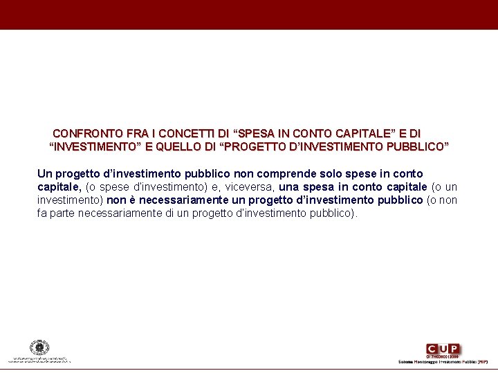 CONFRONTO FRA I CONCETTI DI “SPESA IN CONTO CAPITALE” E DI “INVESTIMENTO” E QUELLO CONFRONTO FRA I CONCETTI DI “SPESA IN CONTO CAPITALE” E DI “INVESTIMENTO” E QUELLO