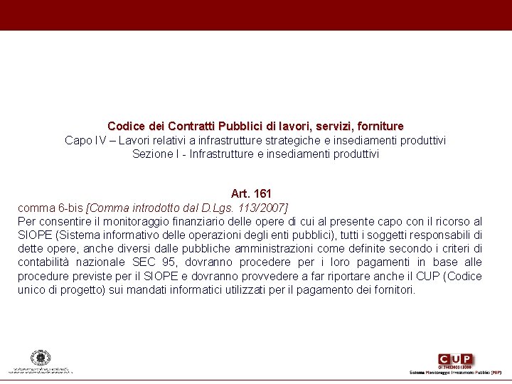 Codice dei Contratti Pubblici di lavori, servizi, forniture Capo IV – Lavori relativi a Codice dei Contratti Pubblici di lavori, servizi, forniture Capo IV – Lavori relativi a