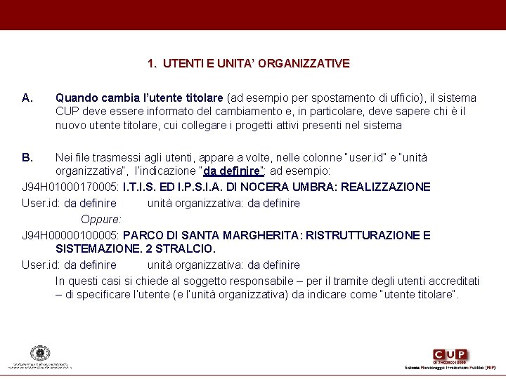 1. 1. UTENTI E UNITA’ ORGANIZZATIVE A. B. Quando cambia l’utente titolare (ad esempio 1. 1. UTENTI E UNITA’ ORGANIZZATIVE A. B. Quando cambia l’utente titolare (ad esempio