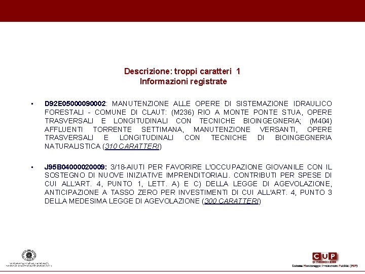 Descrizione: troppi caratteri 1 Informazioni registrate • D 92 E 05000090002: MANUTENZIONE ALLE OPERE Descrizione: troppi caratteri 1 Informazioni registrate • D 92 E 05000090002: MANUTENZIONE ALLE OPERE