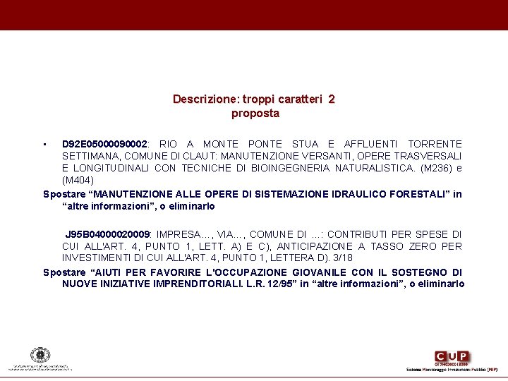 Descrizione: troppi caratteri 2 proposta • D 92 E 05000090002: RIO A MONTE PONTE Descrizione: troppi caratteri 2 proposta • D 92 E 05000090002: RIO A MONTE PONTE