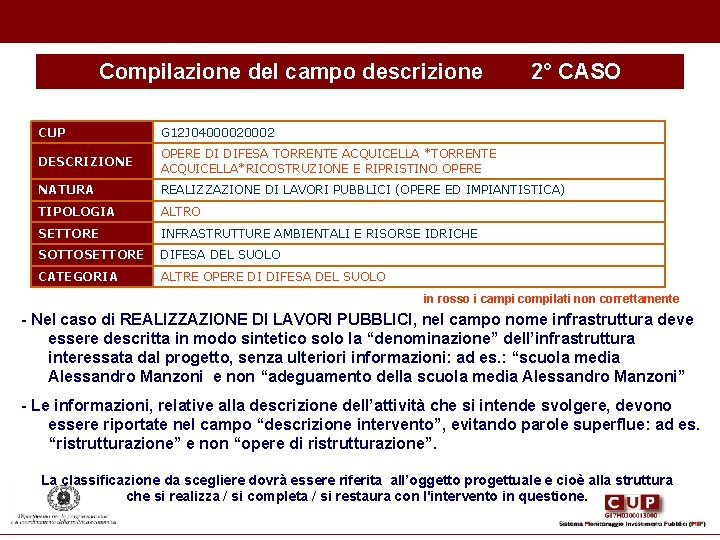 Compilazione del campo descrizione 2° CASO CUP G 12 J 0400002 DESCRIZIONE OPERE DI Compilazione del campo descrizione 2° CASO CUP G 12 J 0400002 DESCRIZIONE OPERE DI