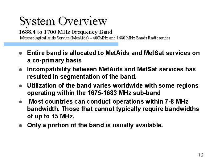 System Overview 1688. 4 to 1700 MHz Frequency Band Meteorological Aids Service (Met. Aids)