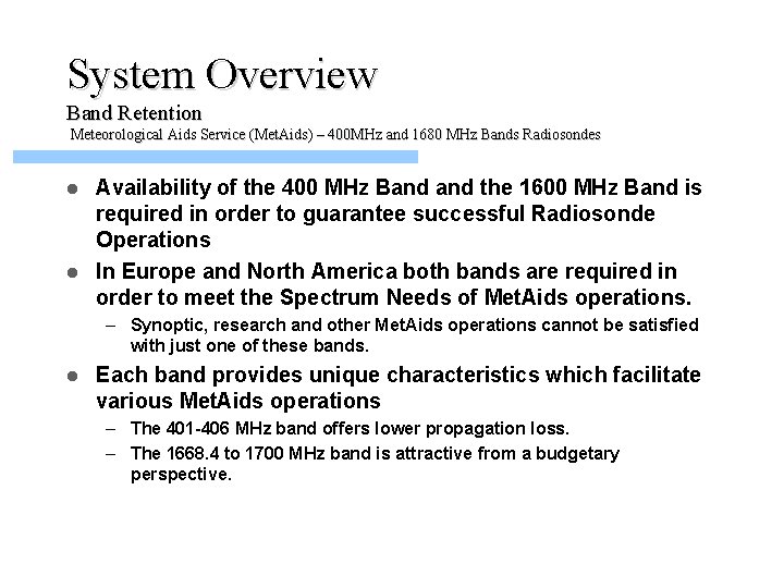 System Overview Band Retention Meteorological Aids Service (Met. Aids) – 400 MHz and 1680