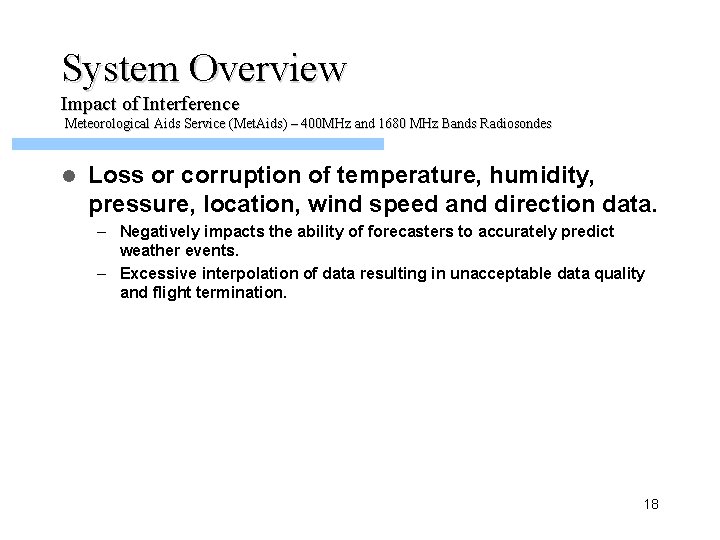 System Overview Impact of Interference Meteorological Aids Service (Met. Aids) – 400 MHz and