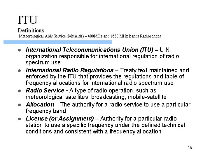 ITU Definitions Meteorological Aids Service (Met. Aids) – 400 MHz and 1680 MHz Bands