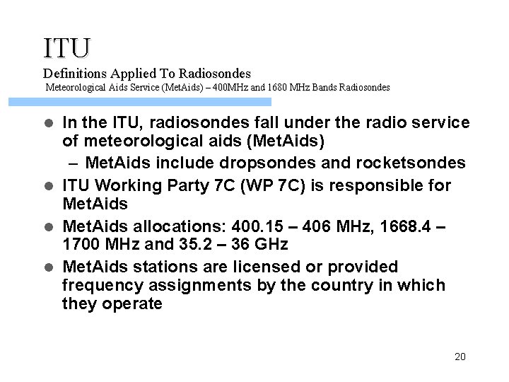 ITU Definitions Applied To Radiosondes Meteorological Aids Service (Met. Aids) – 400 MHz and