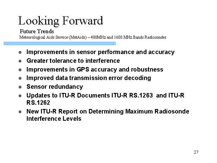 Looking Forward Future Trends Meteorological Aids Service (Met. Aids) – 400 MHz and 1680