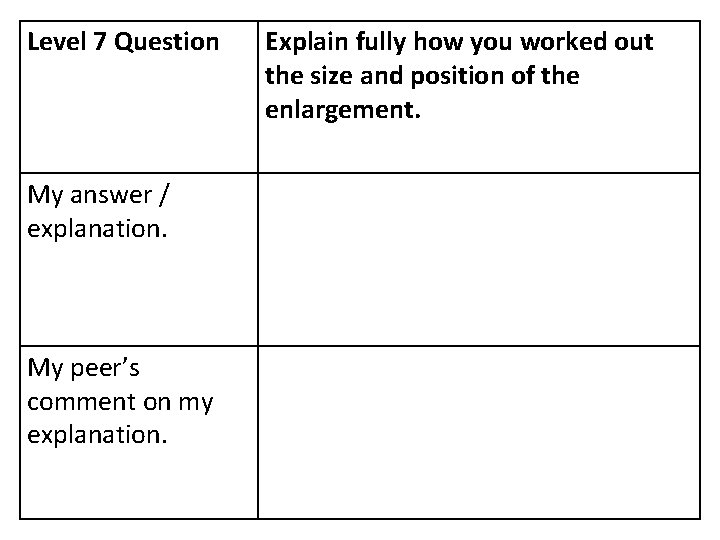 Level 7 Question My answer / explanation. My peer’s comment on my explanation. Explain