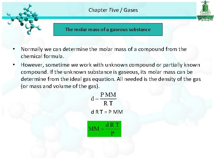 Chapter Five / Gases The molar mass of a gaseous substance • Normally we