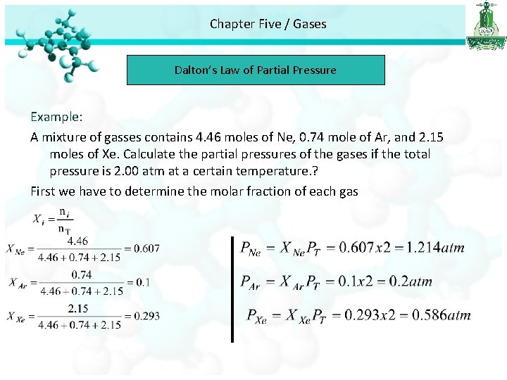 Chapter Five / Gases Dalton’s Law of Partial Pressure Example: A mixture of gasses