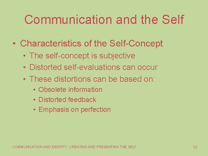 Communication and the Self • Characteristics of the Self-Concept • The self-concept is subjective