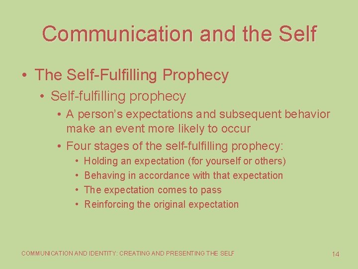 Communication and the Self • The Self-Fulfilling Prophecy • Self-fulfilling prophecy • A person’s