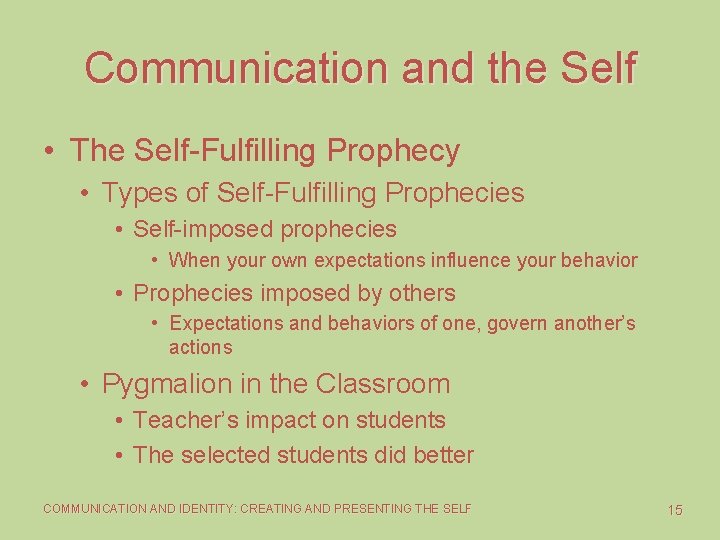 Communication and the Self • The Self-Fulfilling Prophecy • Types of Self-Fulfilling Prophecies •