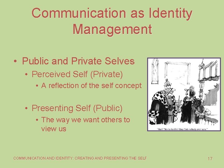 Communication as Identity Management • Public and Private Selves • Perceived Self (Private) •