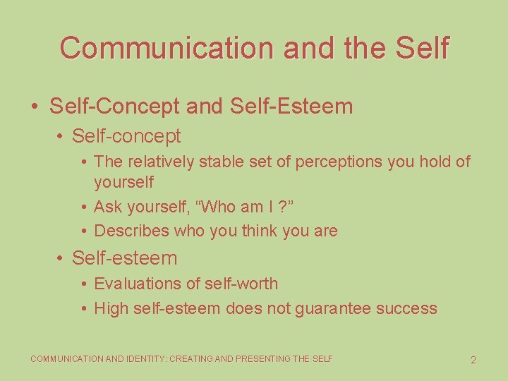 Communication and the Self • Self-Concept and Self-Esteem • Self-concept • The relatively stable