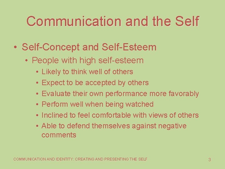 Communication and the Self • Self-Concept and Self-Esteem • People with high self-esteem •