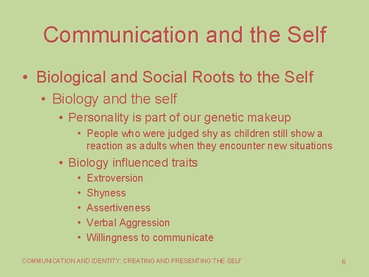 Communication and the Self • Biological and Social Roots to the Self • Biology