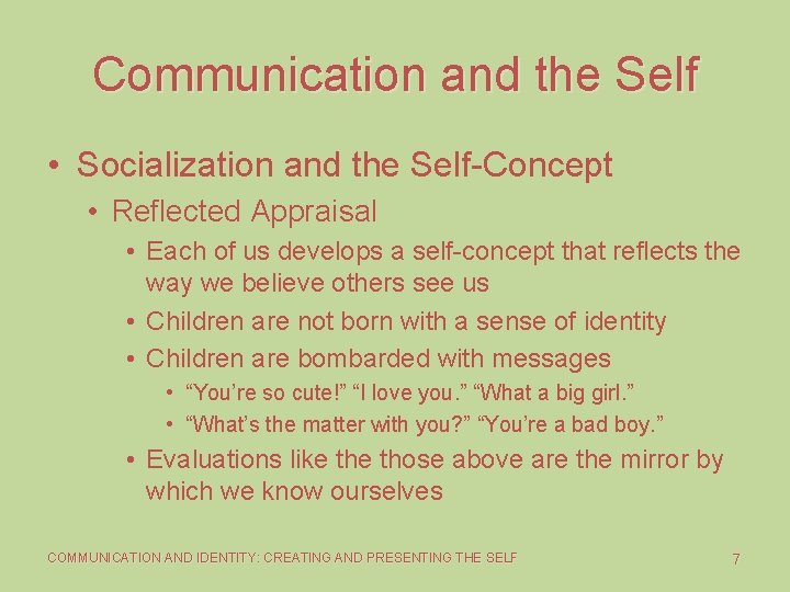 Communication and the Self • Socialization and the Self-Concept • Reflected Appraisal • Each