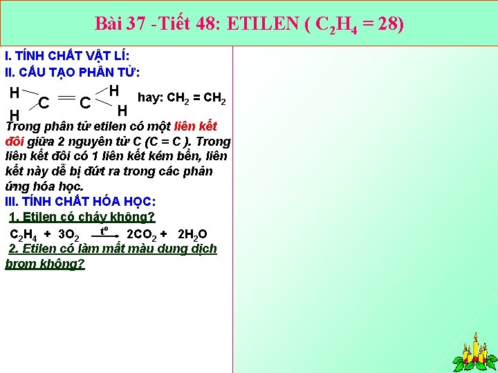 Bài 37 -Tiết 48: ETILEN ( C 2 H 4 = 28) I. TÍNH