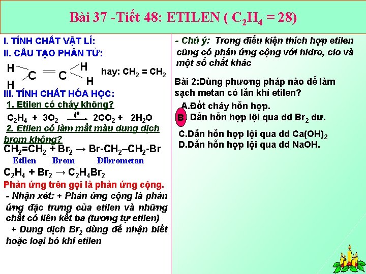 Bài 37 -Tiết 48: ETILEN ( C 2 H 4 = 28) I. TÍNH