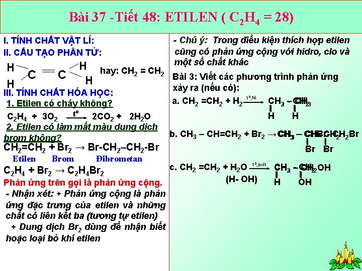 Bài 37 -Tiết 48: ETILEN ( C 2 H 4 = 28) I. TÍNH