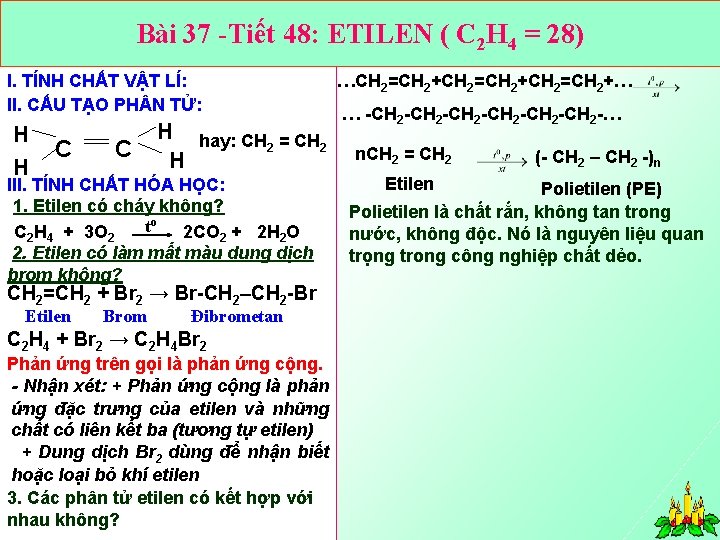 Bài 37 -Tiết 48: ETILEN ( C 2 H 4 = 28) I. TÍNH