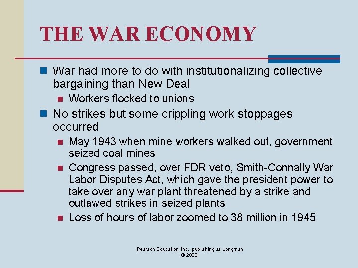 THE WAR ECONOMY n War had more to do with institutionalizing collective bargaining than