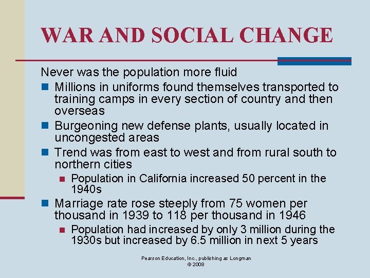 WAR AND SOCIAL CHANGE Never was the population more fluid n Millions in uniforms