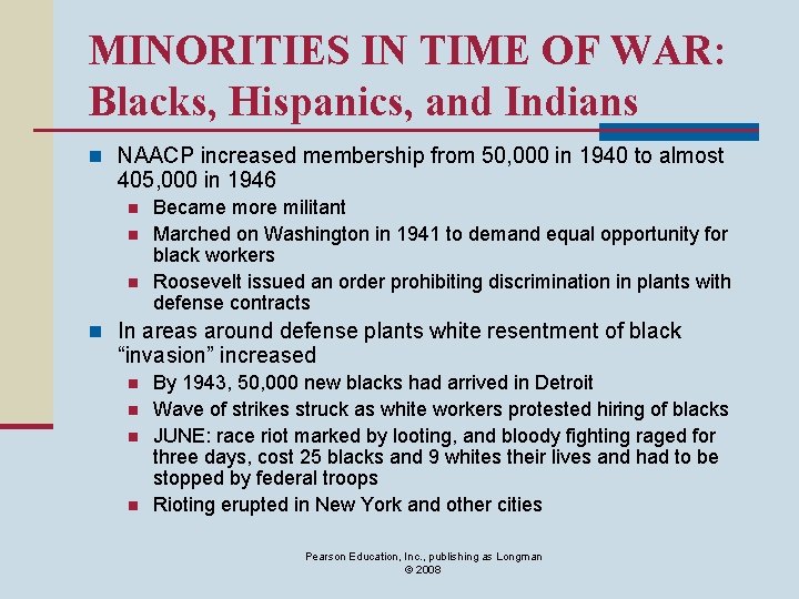 MINORITIES IN TIME OF WAR: Blacks, Hispanics, and Indians n NAACP increased membership from