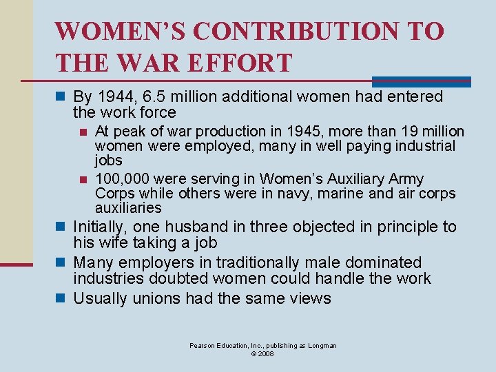 WOMEN’S CONTRIBUTION TO THE WAR EFFORT n By 1944, 6. 5 million additional women