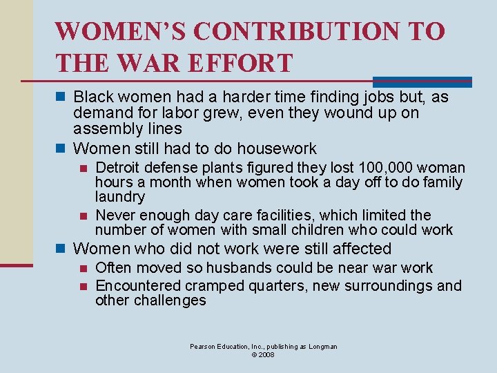 WOMEN’S CONTRIBUTION TO THE WAR EFFORT n Black women had a harder time finding