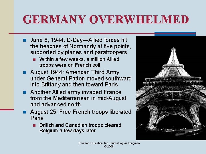 GERMANY OVERWHELMED n June 6, 1944: D-Day—Allied forces hit the beaches of Normandy at