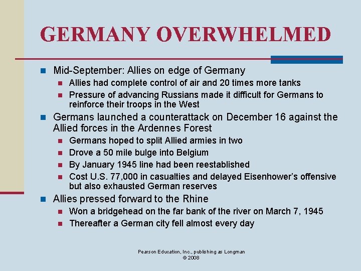 GERMANY OVERWHELMED n Mid-September: Allies on edge of Germany n Allies had complete control