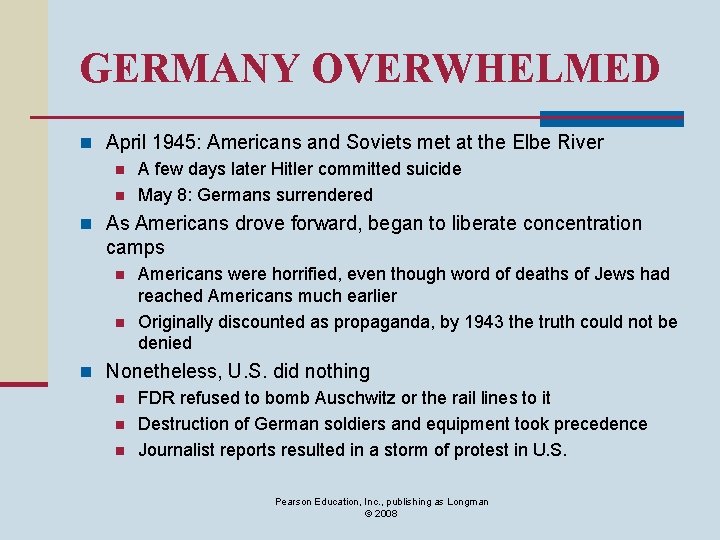 GERMANY OVERWHELMED n April 1945: Americans and Soviets met at the Elbe River n