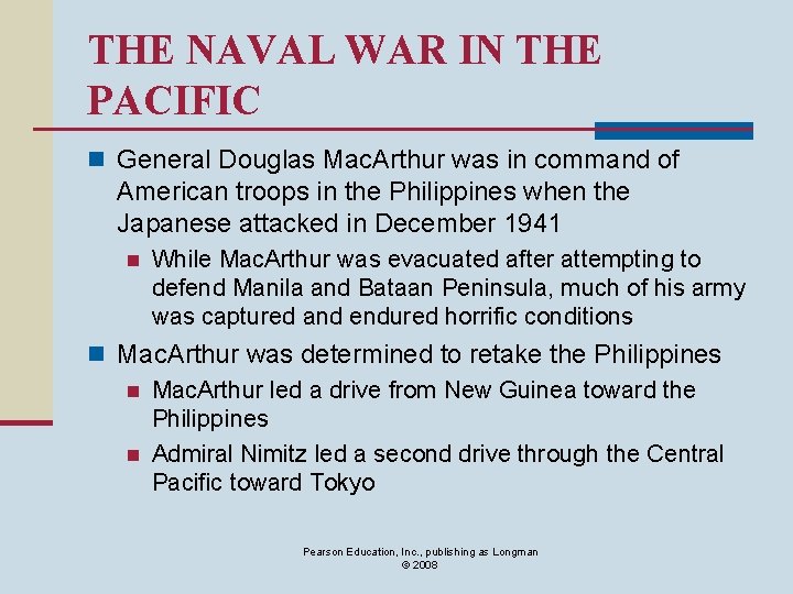 THE NAVAL WAR IN THE PACIFIC n General Douglas Mac. Arthur was in command