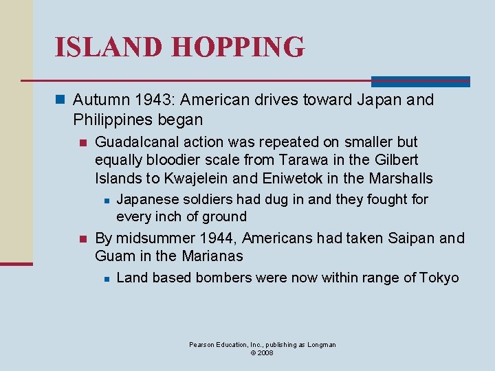 ISLAND HOPPING n Autumn 1943: American drives toward Japan and Philippines began n n