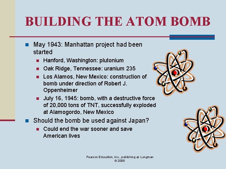 BUILDING THE ATOM BOMB n May 1943: Manhattan project had been started n n