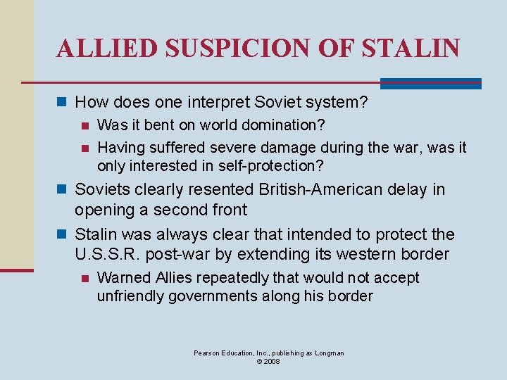 ALLIED SUSPICION OF STALIN n How does one interpret Soviet system? n Was it