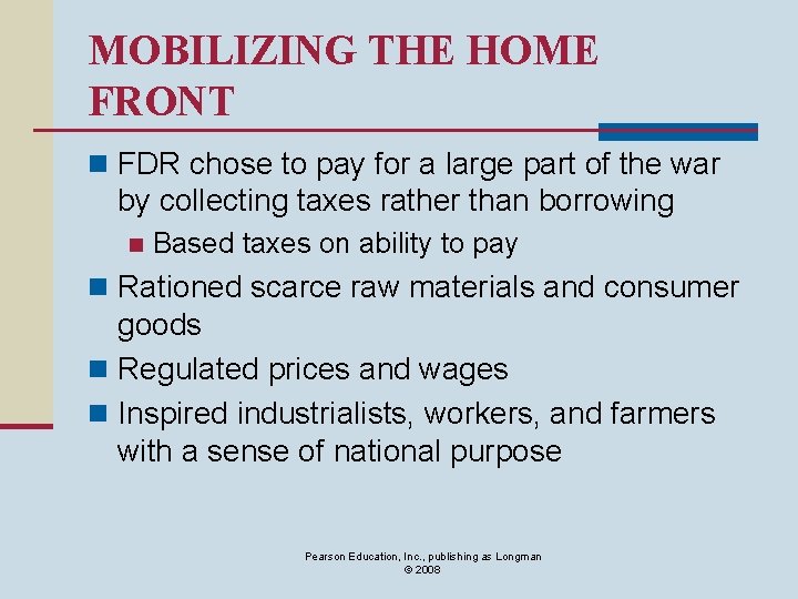 MOBILIZING THE HOME FRONT n FDR chose to pay for a large part of