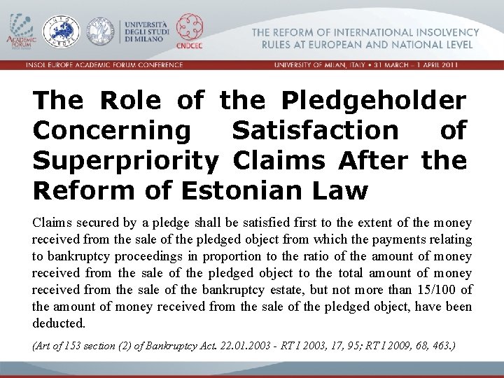 The Role of the Pledgeholder Concerning Satisfaction of Superpriority Claims After the Reform of