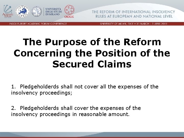 The Purpose of the Reform Concerning the Position of the Secured Claims 1. Pledgeholderds