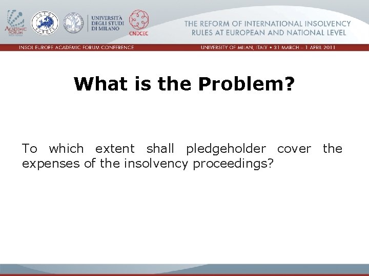 What is the Problem? To which extent shall pledgeholder cover the expenses of the